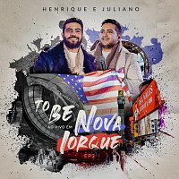Henrique & Juliano – To Be [Ao Vivo Em Nova Iorque EP3]