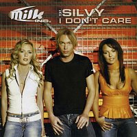 Milk Inc – I Don't Care (feat. Silvy)