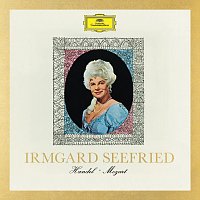 Irmgard Seefried, Dietrich Fischer-Dieskau, Nan Merriman, Wolfgang Meyer – Irmgard Seefried sings Handel & Mozart