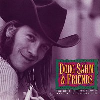Doug Sahm & Friends – The Best Of Doug Sahm's Atlantic Sessions