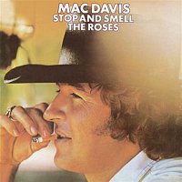 Mac Davis – Stop And Smell The Roses