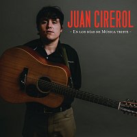 Juan Cirerol – En Los Días De Música Triste