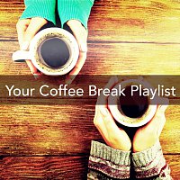 Různí interpreti – Your Coffee Break Playlist