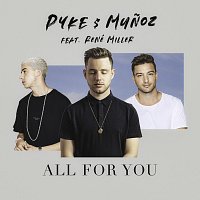 Pyke & Munoz, René Miller – All For You