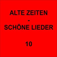Přední strana obalu CD Alte Zeiten - Schöne Lieder 10