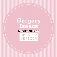Gregory Isaacs – Night Nurse [Sped Up]