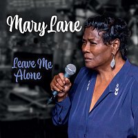 Mary Lane – Leave Me Alone