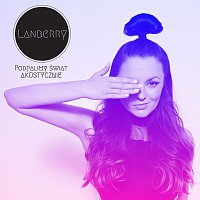 Lanberry – Podpalimy Świat [Akustycznie]