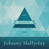 Johnny Hallyday – Smooth