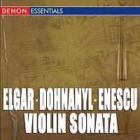 Různí interpreti – Elgar: Violin Sonata, Op. 82 - Dohnányi: Violin Sonata, Op. 21 - Enescu: Violin Sonata No. 3