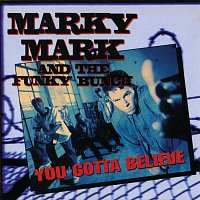 Marky Mark And The Funky Bunch – You Gotta Believe