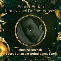Robert Burian – Zima na saniach (feat. Michal Dočolomanský) [Robert Burian extended dance remix]