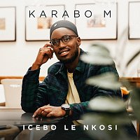 Karabo M – Icebo Le Nkosi