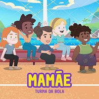Turma da Bola – Mamae
