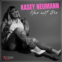 Kasey Neumann – Nur mit Dir
