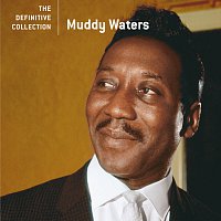 Muddy Waters – The Definitive Collection