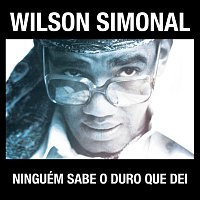 Přední strana obalu CD Simonal - Ninguém Sabe O Duro Que Dei