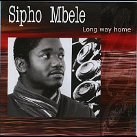 Sipho Mbele – Long Way Home