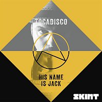 Tocadisco – His Name Is Jack