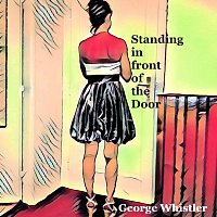 George Whistler – Standing in front of the Door MP3