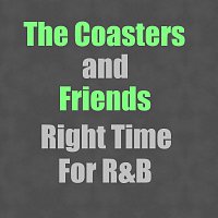 The Coasters, Friends – Right Time For R&B