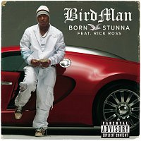 Birdman, Rick Ross – Born Stunna