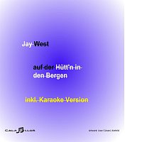 Jay West – Auf der Hutt'n in den Bergen