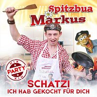Spitzbua Markus – Schatzi ich hab gekocht für dich