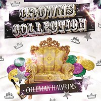 Coleman Hawkins – Crowns Collection