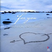 Různí interpreti – For You: Classical Love Songs