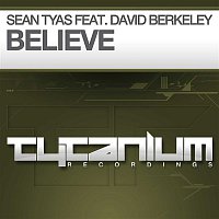 Sean Tyas – Believe (feat. David Berkeley)