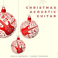 Chris Mercer, James Shanon – Christmas Acoustic Guitar
