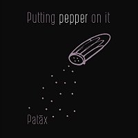 Patax – Putting Pepper On It