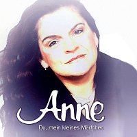 Anne – Du, mein kleines Mädchen