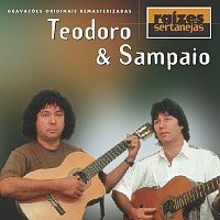 Teodoro & Sampaio – Raizes Sertanejas