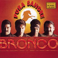 Bronco – Pura Sangre