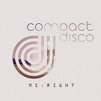 Compact Disco – MS. Right
