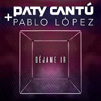 Paty Cantú, Pablo López – Déjame Ir