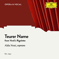 Alda Noni, Arthur Rother, Orchester des Deutschen Opernhauses Berlin – Verdi: Teurer Name