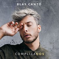 Blas Cantó – Complicados