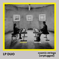 LP Duo – Cosmic Strings [Unplugged]