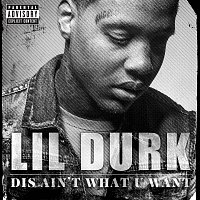 Lil Durk – Dis Ain't What U Want
