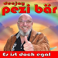 deejay pezi bar – Es ist doch egal