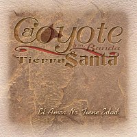 El Coyote Y Su Banda Tierra Santa – El Amor No Tiene Edad