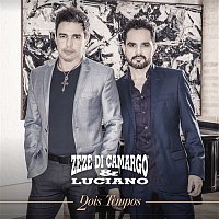 Zezé Di Camargo & Luciano – Dois Tempos