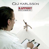 Caj Karlsson – Rapport fran darhuset