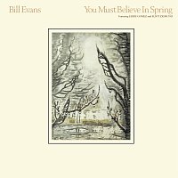 Bill Evans – You Must Believe In Spring [Remastered Version]