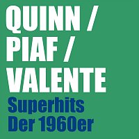 Quinn, Piaf, Valente – Superhits der 1960er