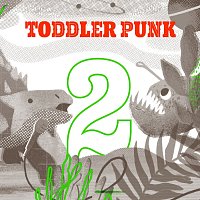 Toddler Punk – 2 CD