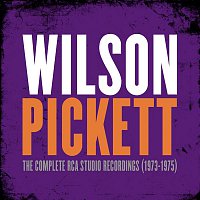 Wilson Pickett – The Complete RCA Studio Recordings (1973-1975)